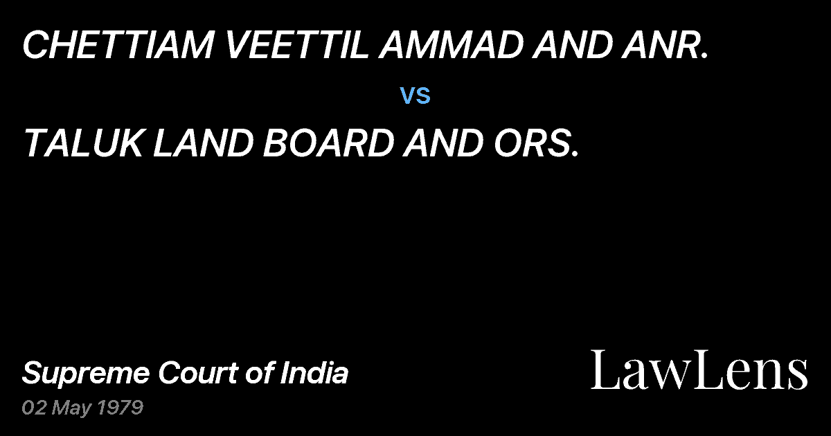 Preview image for CHETTIAM VEETTIL AMMAD AND ANR. vs. TALUK LAND BOARD AND ORS.