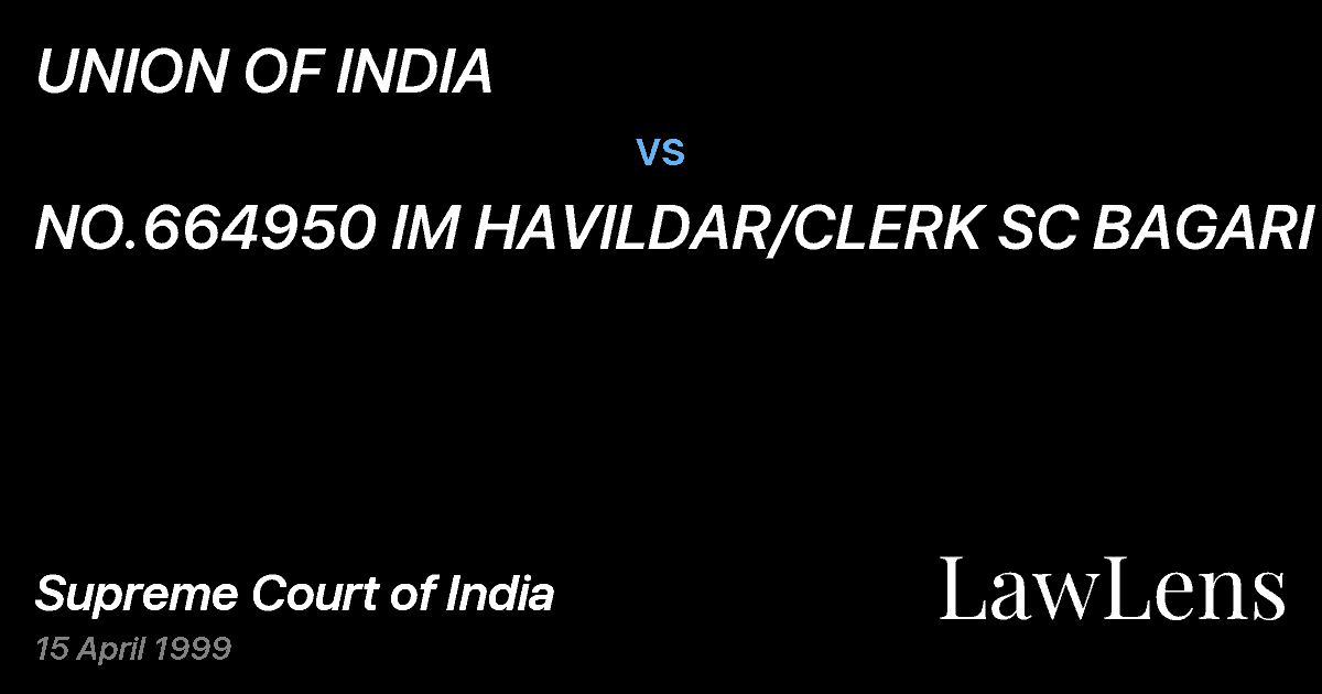 Preview image for UNION OF INDIA vs. NO.664950 IM HAVILDAR/CLERK SC BAGARI