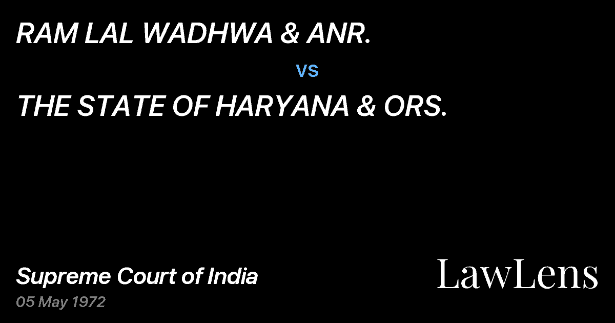 Preview image for RAM LAL WADHWA & ANR. vs. THE STATE OF HARYANA & ORS.