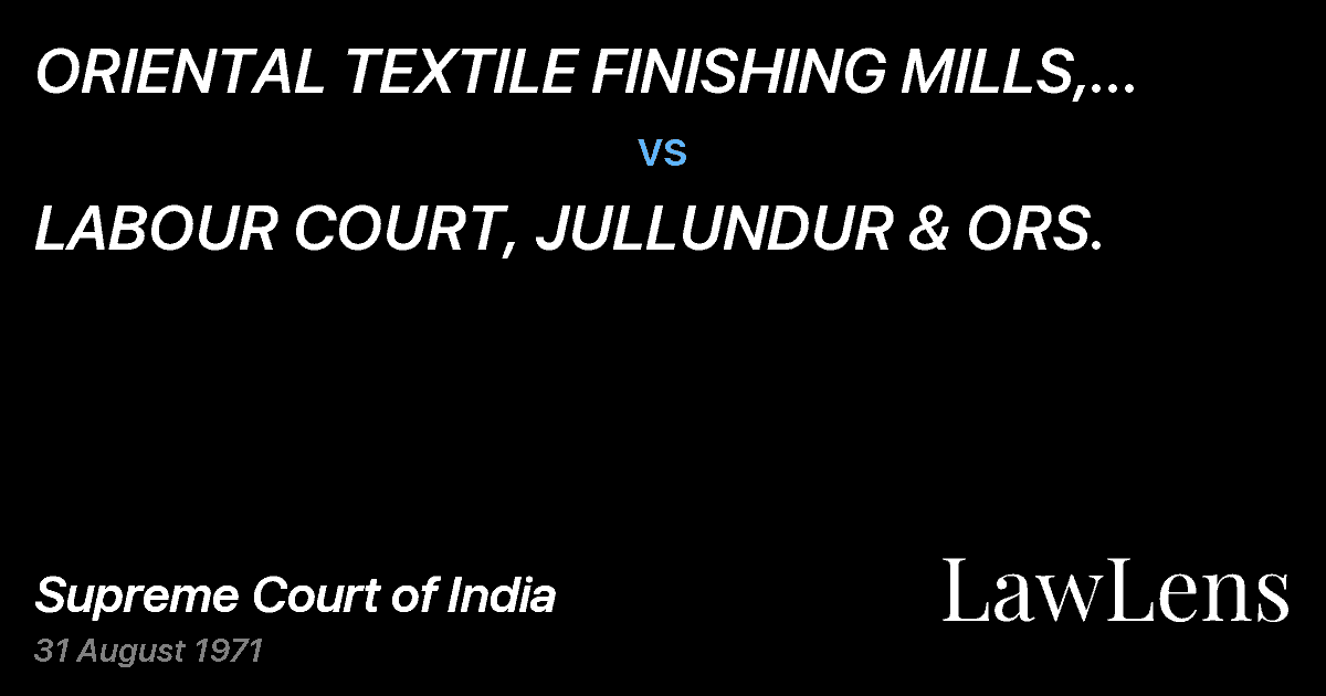 Preview image for ORIENTAL TEXTILE FINISHING MILLS, AMRITSAR vs. LABOUR COURT, JULLUNDUR & ORS.