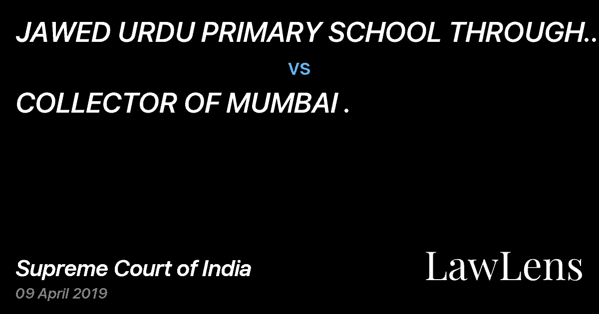 Preview image for JAWED URDU PRIMARY SCHOOL  THROUGH ITS SECRETARY vs. COLLECTOR OF MUMBAI .