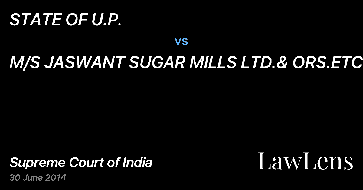 Preview image for STATE OF U.P. vs. M/S JASWANT SUGAR MILLS LTD.& ORS.ETC.