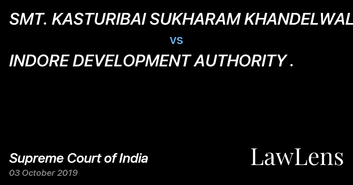 Preview image for SMT. KASTURIBAI SUKHARAM KHANDELWAL TRUST vs. INDORE DEVELOPMENT AUTHORITY .