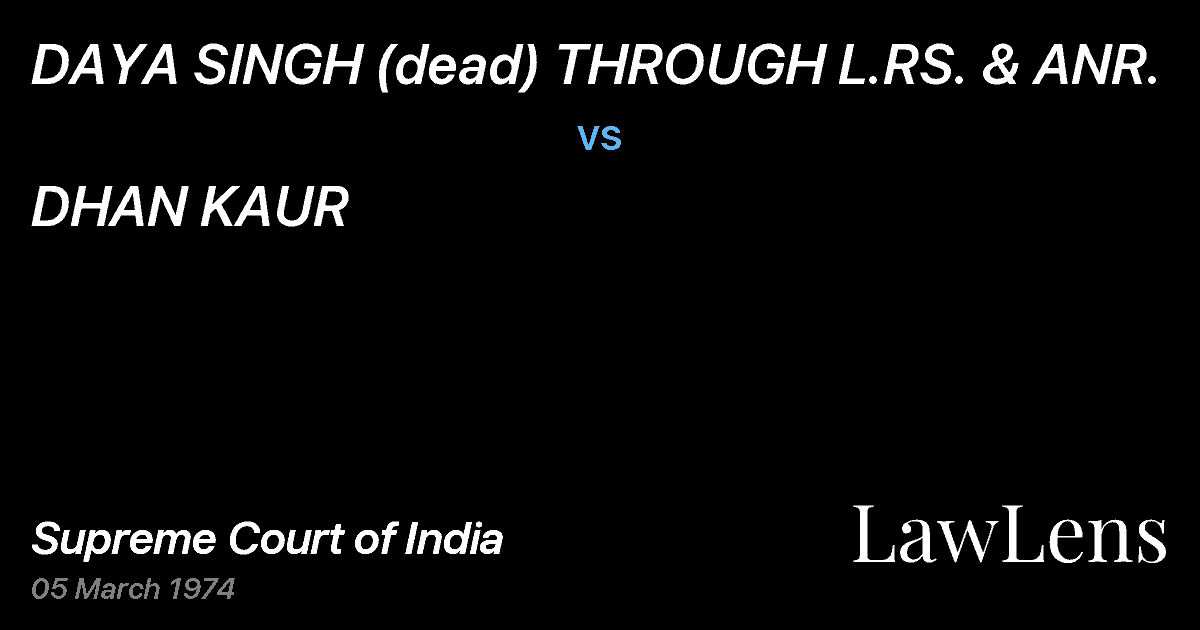 Preview image for DAYA SINGH (dead) THROUGH L.RS. & ANR. vs. DHAN KAUR