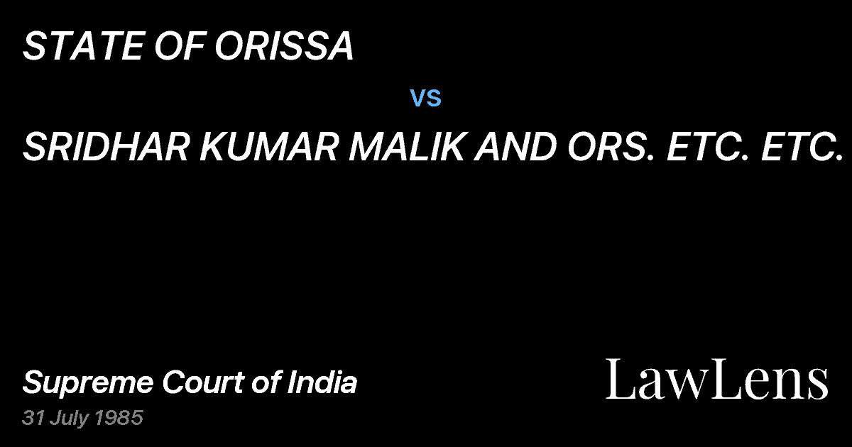 Preview image for STATE OF ORISSA vs. SRIDHAR KUMAR MALIK AND ORS. ETC. ETC.