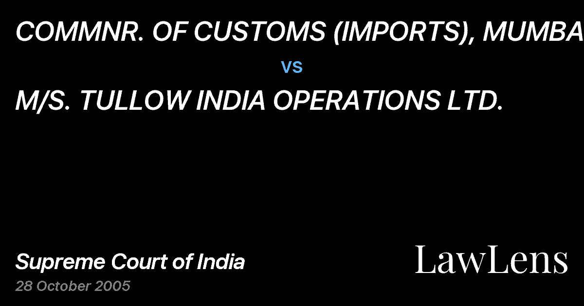 Preview image for COMMNR. OF CUSTOMS (IMPORTS), MUMBAI vs. M/S. TULLOW INDIA OPERATIONS LTD.