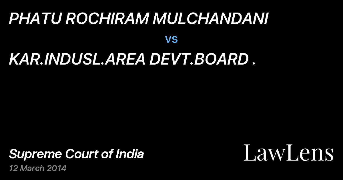 Preview image for PHATU ROCHIRAM MULCHANDANI vs. KAR.INDUSL.AREA DEVT.BOARD .