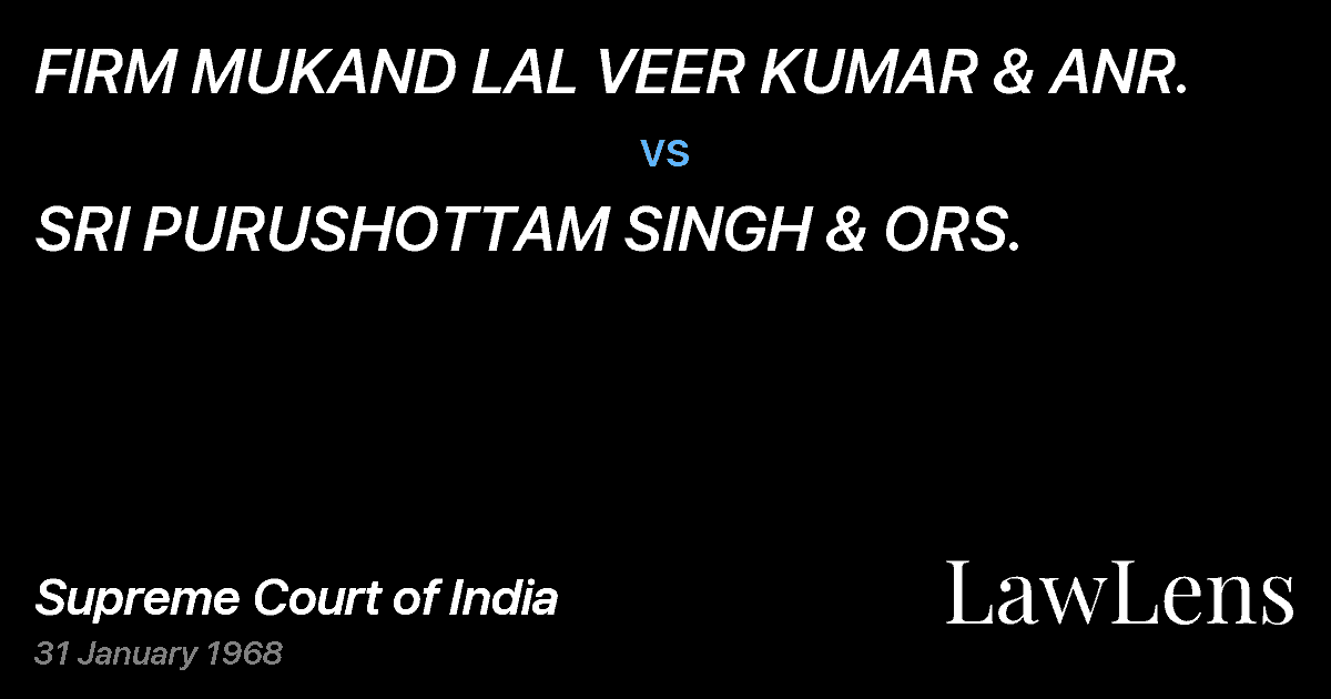 Preview image for FIRM MUKAND LAL VEER KUMAR & ANR. vs. SRI PURUSHOTTAM SINGH & ORS.