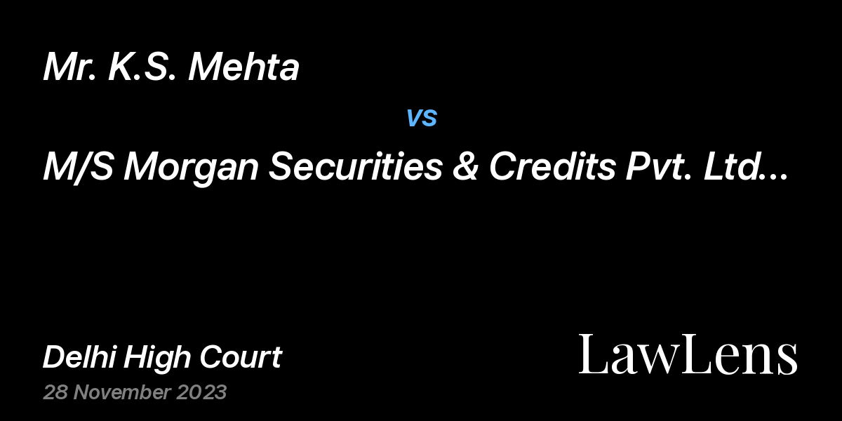 Preview image for Mr. K.S. Mehta vs. M/S Morgan Securities & Credits Pvt. Ltd.