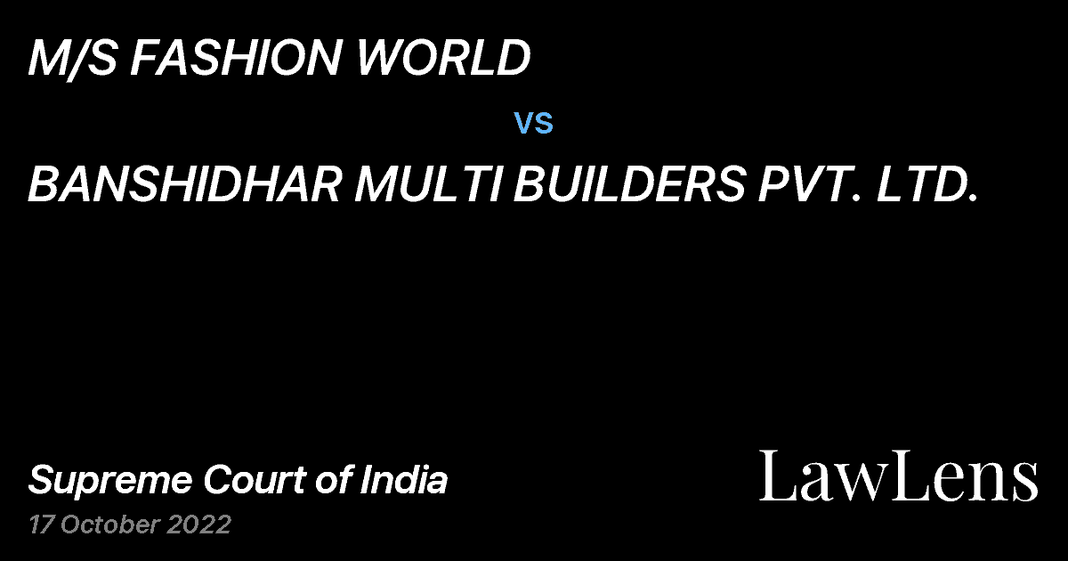 Preview image for M/S FASHION WORLD vs. BANSHIDHAR MULTI BUILDERS PVT. LTD.