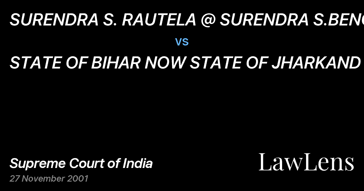 Preview image for SURENDRA S. RAUTELA @ SURENDRA S.BENGALI vs. STATE OF BIHAR NOW STATE OF JHARKAND