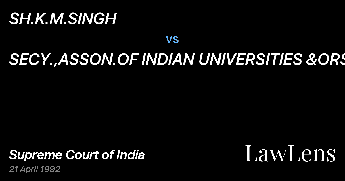 Preview image for SH.K.M.SINGH vs. SECY.,ASSON.OF INDIAN UNIVERSITIES &ORS