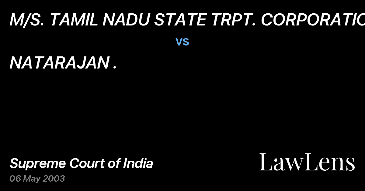 Preview image for M/S. TAMIL NADU STATE TRPT. CORPORATION vs. NATARAJAN .
