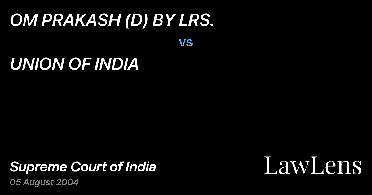 Preview image for OM PRAKASH (D) BY LRS. vs. UNION OF INDIA