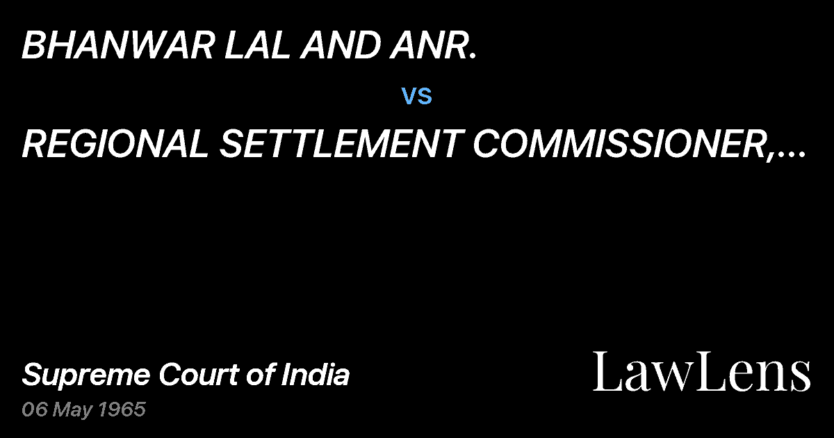 Preview image for BHANWAR LAL AND ANR. vs. REGIONAL  SETTLEMENT COMMISSIONER, JAIPUR, CUM-CUSTODIAN