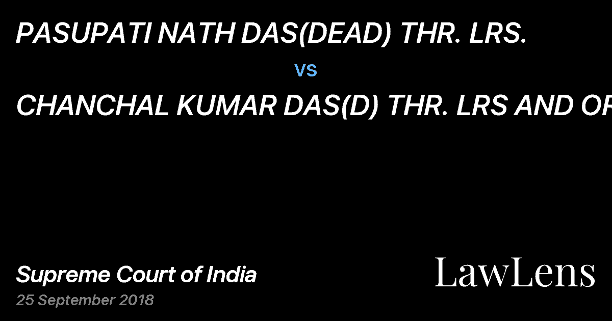 Preview image for PASUPATI NATH DAS(DEAD) THR. LRS. vs. CHANCHAL KUMAR DAS(D) THR. LRS AND ORS.
