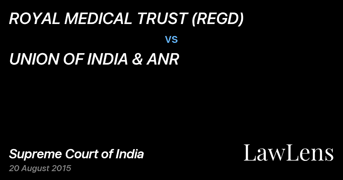 Preview image for ROYAL MEDICAL TRUST (REGD) vs. UNION OF INDIA & ANR