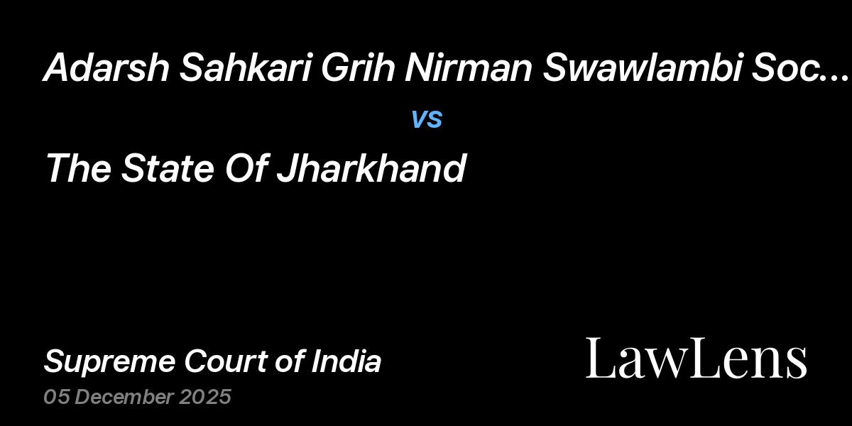 Preview image for Adarsh Sahkari Grih Nirman Swawlambi Society Ltd vs. The State Of Jharkhand