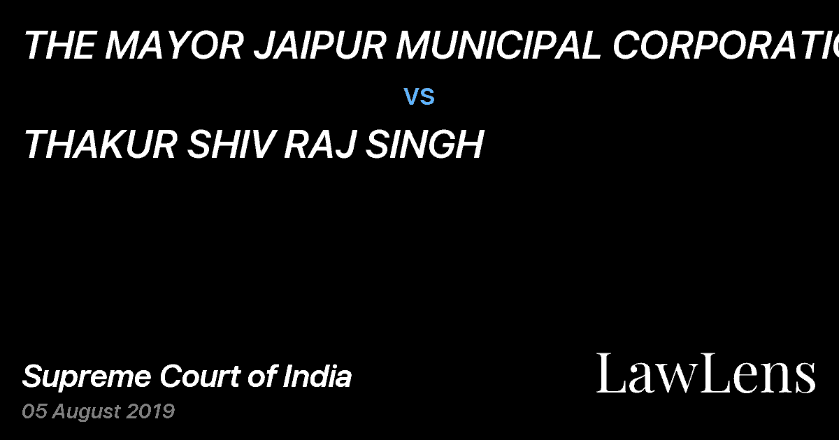 Preview image for THE MAYOR JAIPUR MUNICIPAL CORPORATION vs. THAKUR SHIV RAJ SINGH