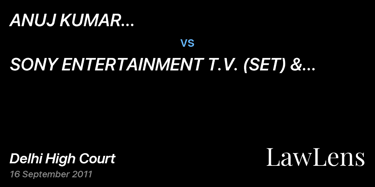 Preview image for ANUJ KUMAR BHATI                            vs.  SONY ENTERTAINMENT T.V. (SET) & ORS                         