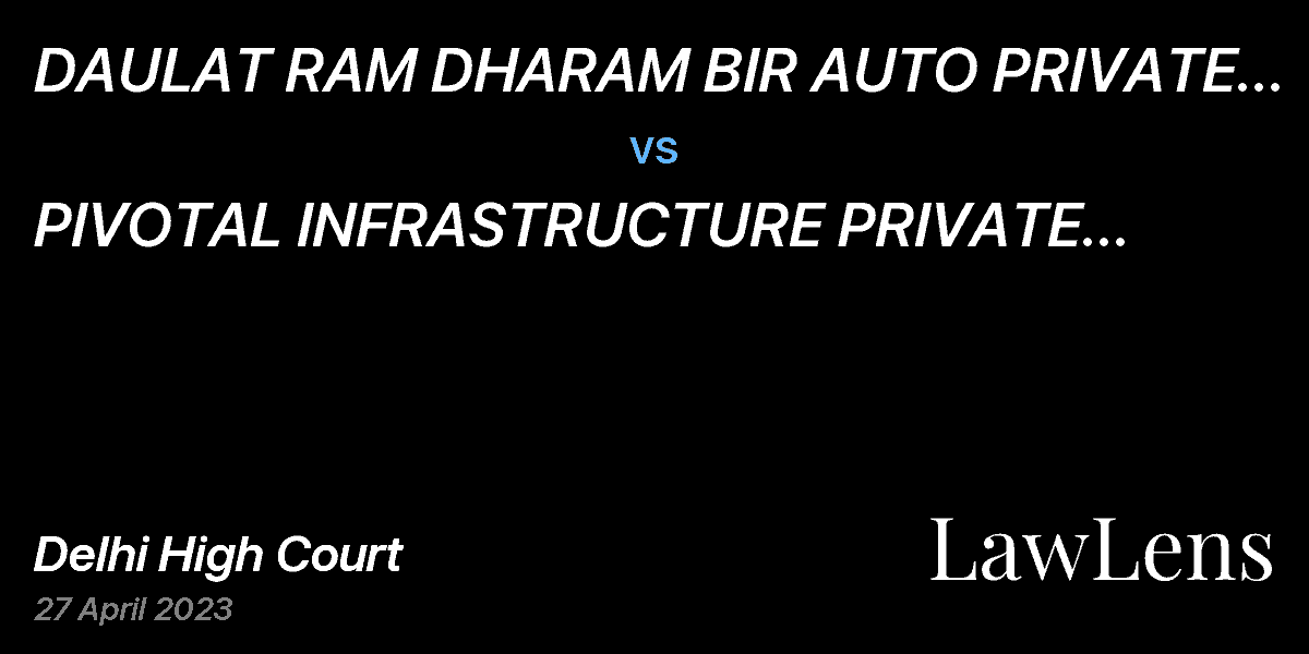 Preview image for DAULAT RAM DHARAM BIR AUTO PRIVATE LIMITED & ORS. vs. PIVOTAL INFRASTRUCTURE PRIVATE LIMITED & ORS.
