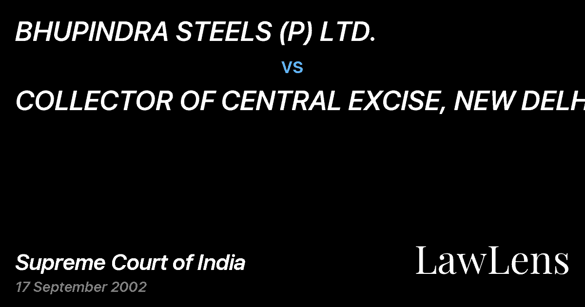 Preview image for BHUPINDRA STEELS (P) LTD. vs. COLLECTOR OF CENTRAL EXCISE, NEW DELHI