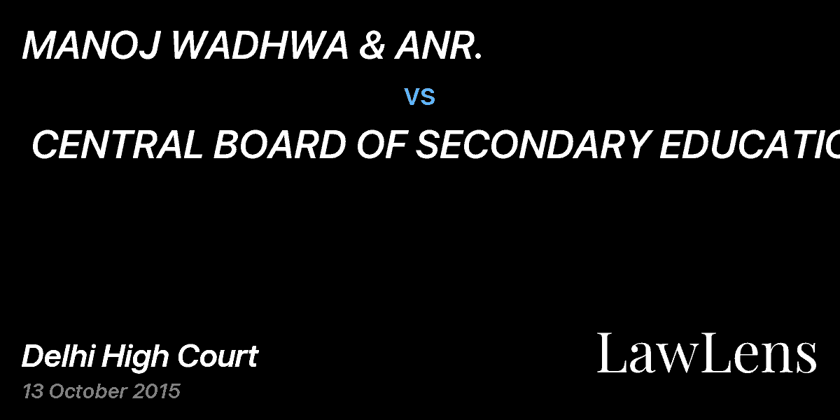Preview image for MANOJ WADHWA & ANR.  vs.  CENTRAL BOARD OF SECONDARY EDUCATION