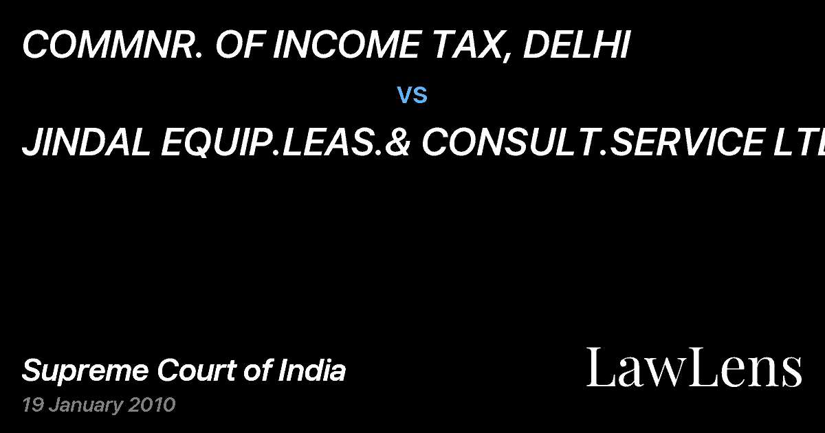 Preview image for COMMNR. OF INCOME TAX, DELHI vs. JINDAL EQUIP.LEAS.& CONSULT.SERVICE LTD.