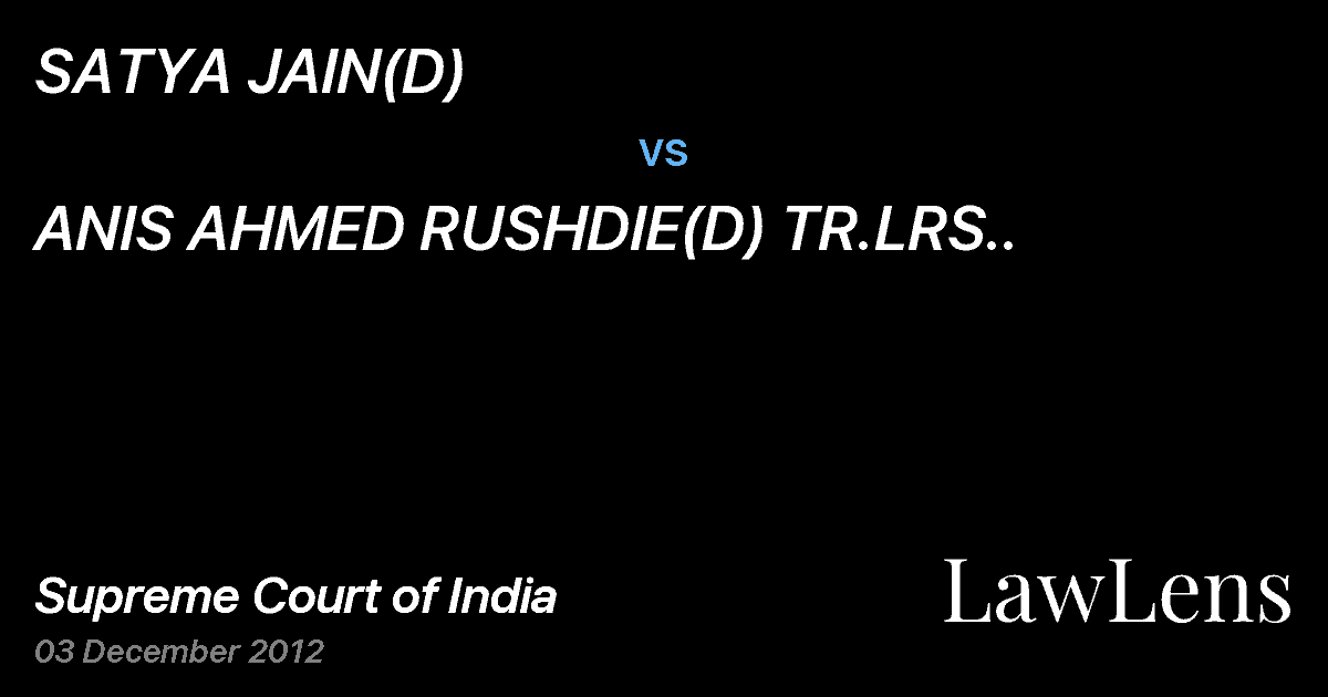 Preview image for SATYA JAIN(D) vs. ANIS AHMED RUSHDIE(D) TR.LRS..