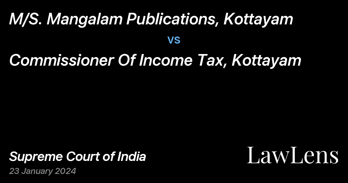 Preview image for M/S. Mangalam Publications, Kottayam vs. Commissioner Of Income Tax, Kottayam