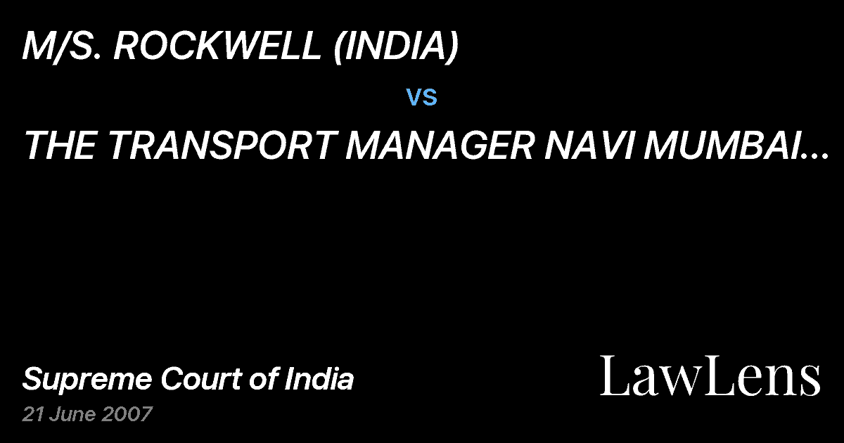 Preview image for M/S. ROCKWELL (INDIA)  vs.  THE TRANSPORT MANAGER NAVI MUMBAI MUNICIPAL TRANSPORT AND ANR.