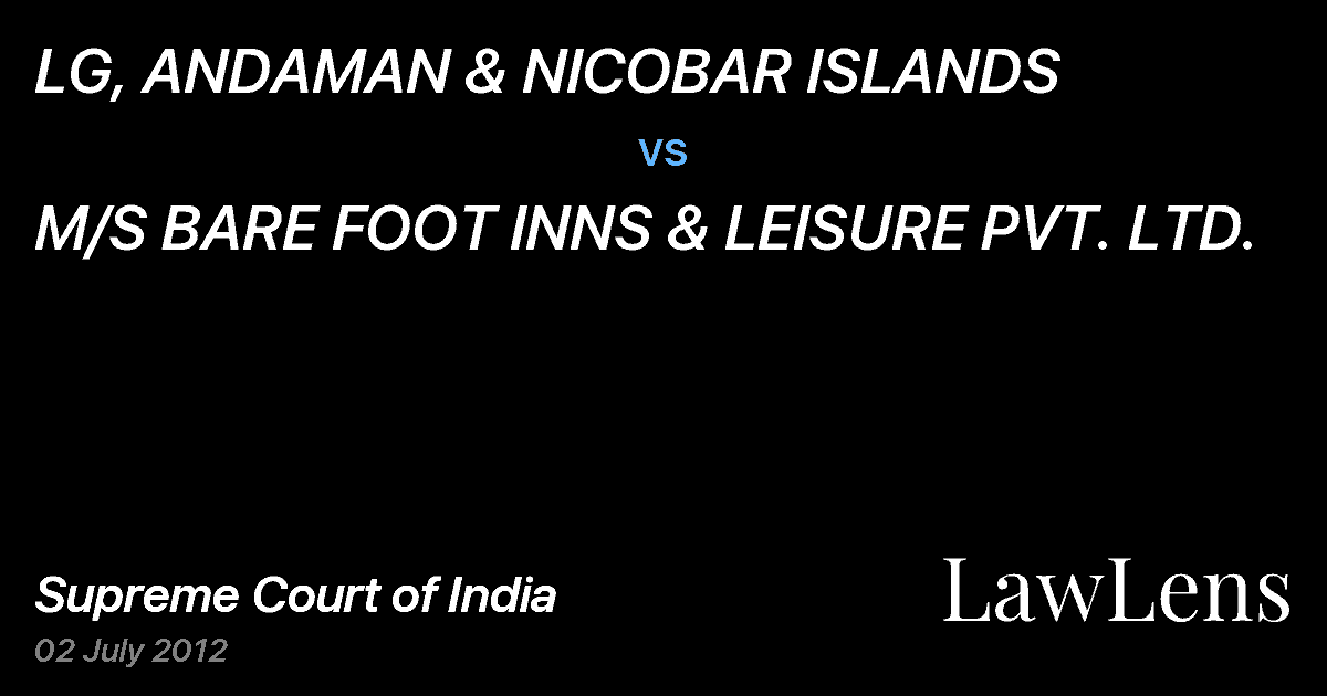 Preview image for LG, ANDAMAN & NICOBAR ISLANDS vs. M/S BARE FOOT INNS & LEISURE PVT. LTD.