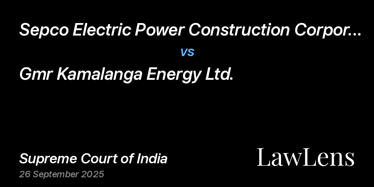 Preview image for Sepco Electric Power Construction Corporation vs. Gmr Kamalanga Energy Ltd.