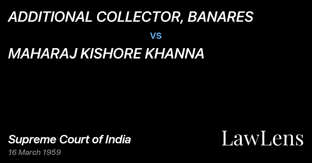 Preview image for ADDITIONAL COLLECTOR, BANARES vs. MAHARAJ KISHORE KHANNA