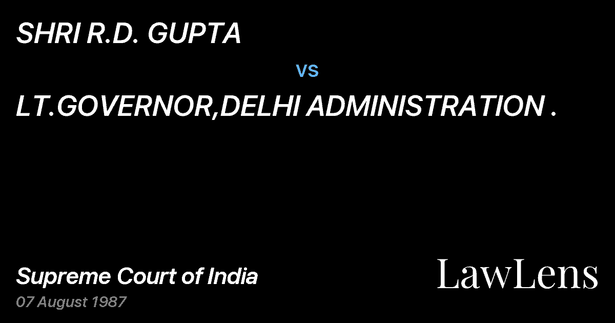 Preview image for SHRI R.D. GUPTA vs. LT.GOVERNOR,DELHI ADMINISTRATION .