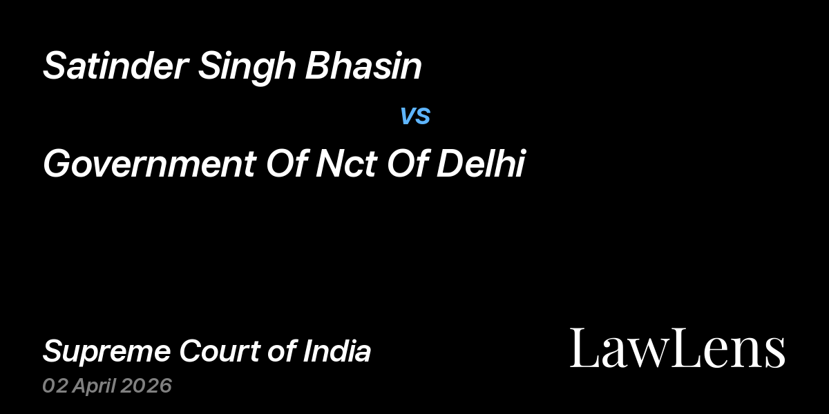 Preview image for Satinder Singh Bhasin vs. Government Of Nct Of Delhi