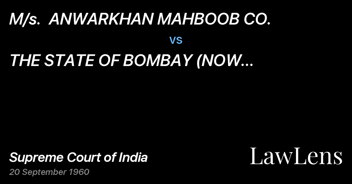 Preview image for M/s.  ANWARKHAN MAHBOOB CO. vs. THE STATE OF BOMBAY (NOW MAHARASHTRA) AND OTHERS