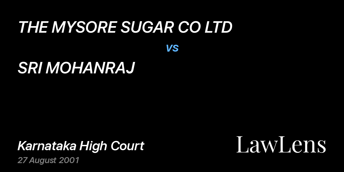 Preview image for THE MYSORE SUGAR CO LTD vs. SRI MOHANRAJ