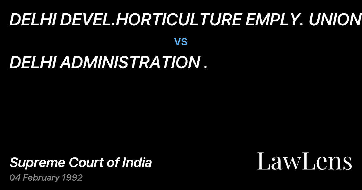 Preview image for DELHI DEVEL.HORTICULTURE EMPLY. UNION vs. DELHI ADMINISTRATION .
