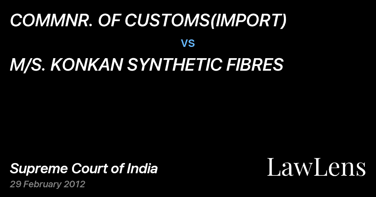 Preview image for COMMNR. OF CUSTOMS(IMPORT) vs. M/S. KONKAN SYNTHETIC FIBRES