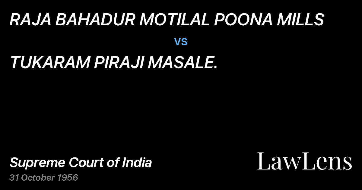 Preview image for RAJA BAHADUR MOTILAL POONA MILLS vs. TUKARAM PIRAJI MASALE.