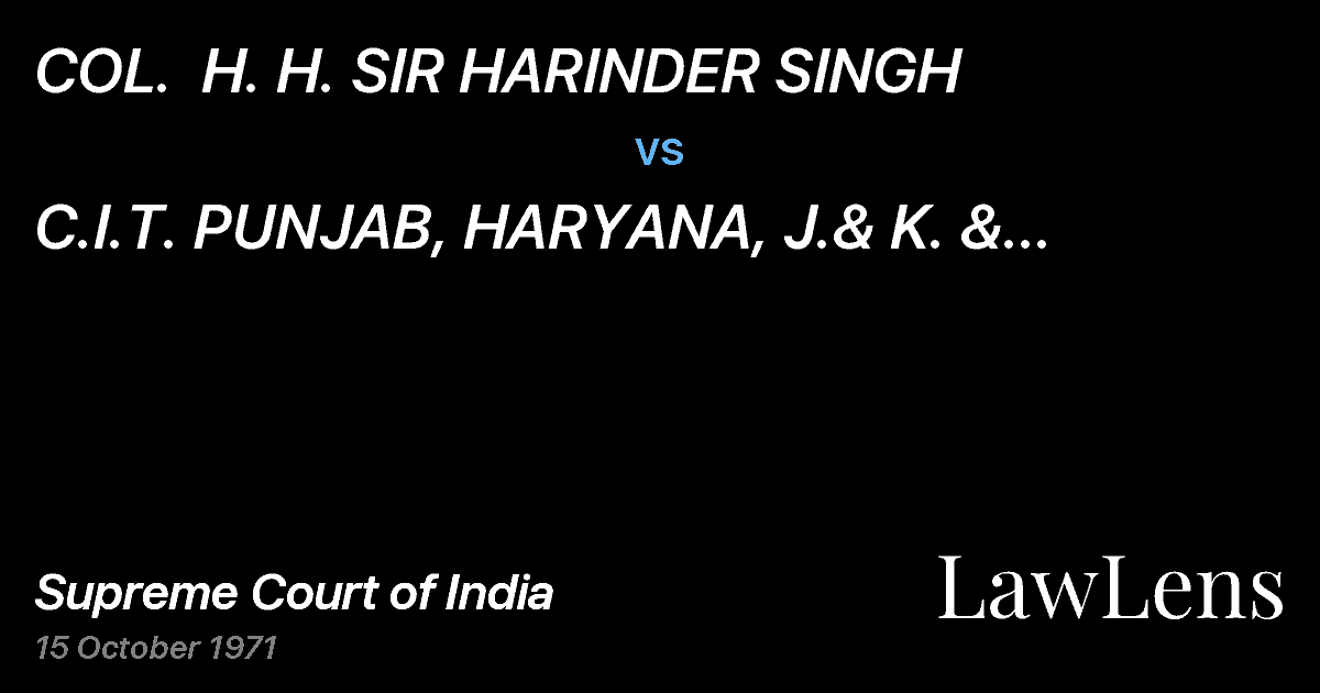 Preview image for COL.  H. H. SIR HARINDER SINGH vs. C.I.T. PUNJAB, HARYANA, J.& K. & HIMACHAL PRADESH