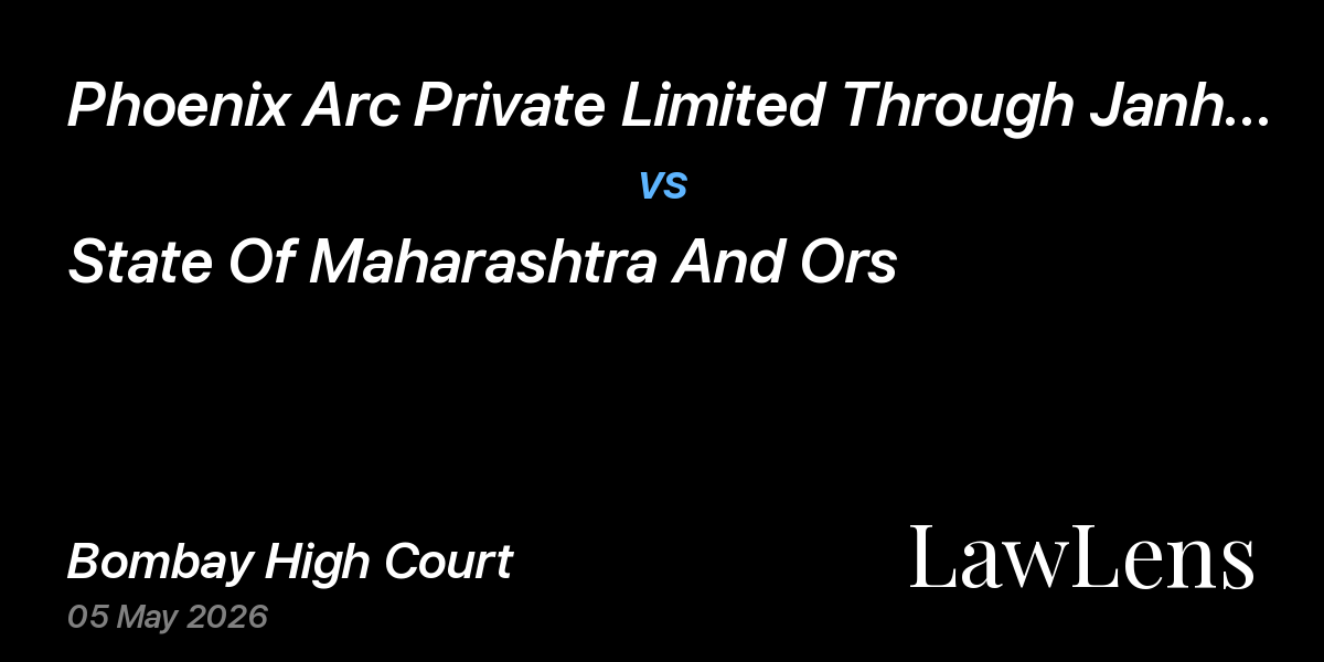 Preview image for Phoenix Arc Private Limited Through Janhavi Mane vs. State Of Maharashtra And Ors