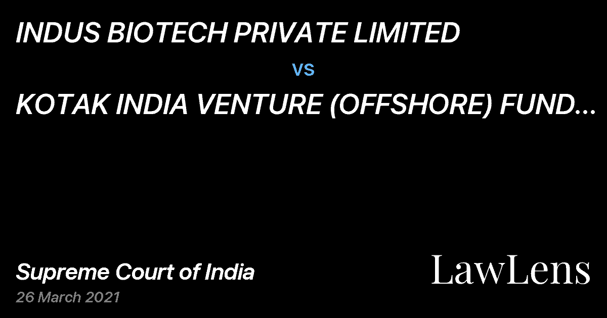 Preview image for INDUS BIOTECH PRIVATE LIMITED vs. KOTAK INDIA VENTURE (OFFSHORE) FUND (EARLIER KNOWN AS KOTAK INDIA VENTURE LIMITED)