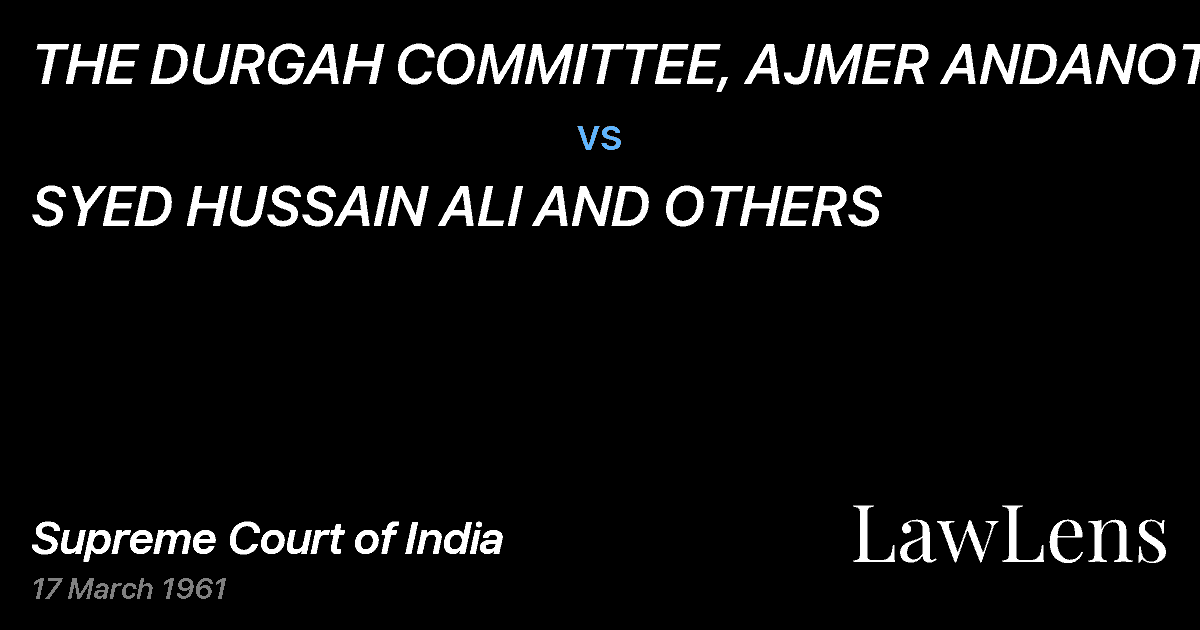 Preview image for THE DURGAH COMMITTEE, AJMER ANDANOTHER vs. SYED HUSSAIN ALI AND OTHERS