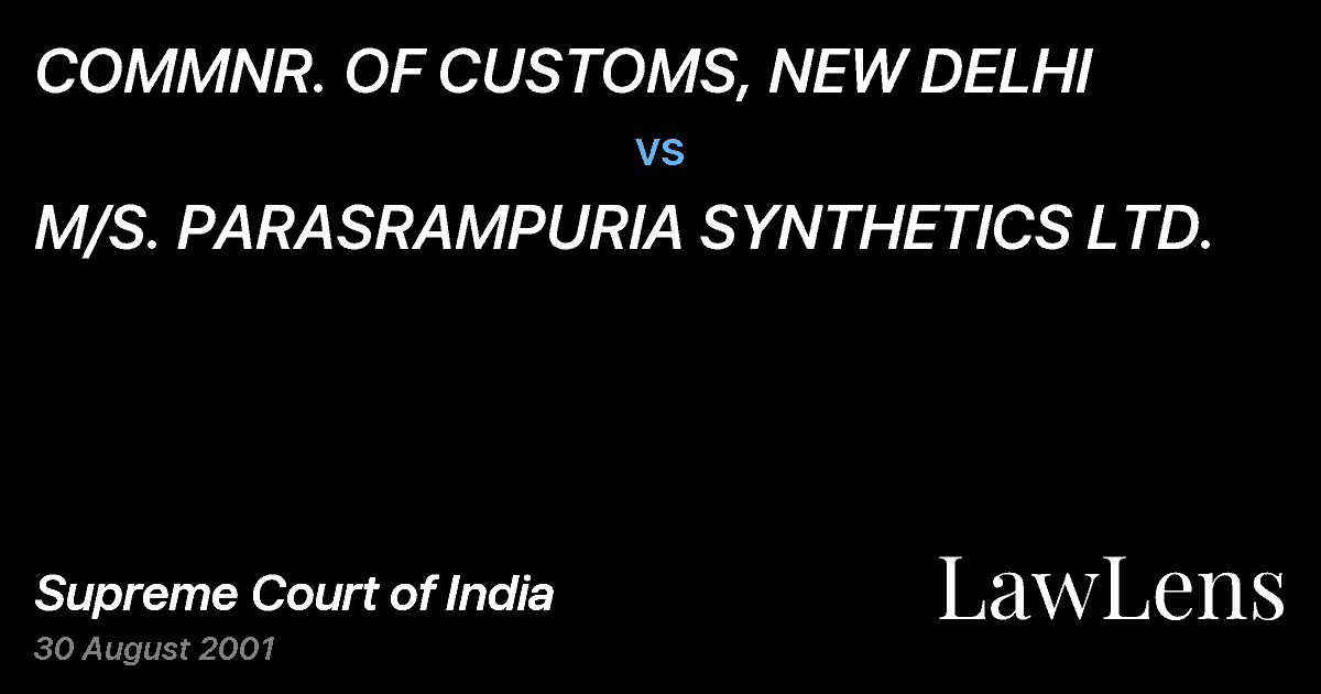 Preview image for COMMNR. OF CUSTOMS, NEW DELHI vs. M/S. PARASRAMPURIA SYNTHETICS LTD.