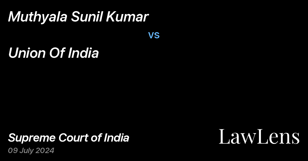 Preview image for MUTHYALA SUNIL KUMAR vs. UNION OF INDIA