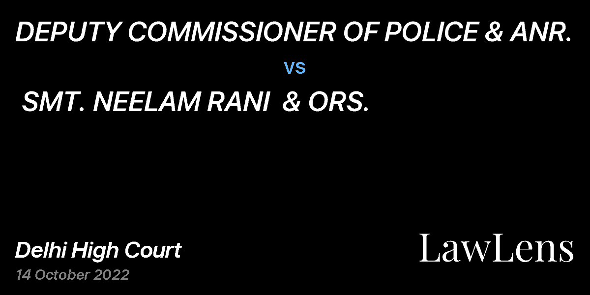 Preview image for DEPUTY COMMISSIONER OF POLICE & ANR. vs. SMT. NEELAM RANI  & ORS.