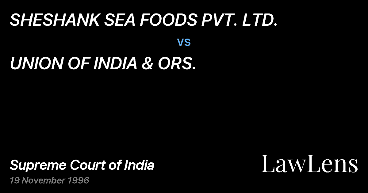 Preview image for SHESHANK SEA FOODS PVT. LTD. vs. UNION OF INDIA & ORS.