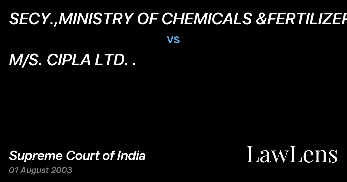 Preview image for SECY.,MINISTRY OF CHEMICALS &FERTILIZERS vs. M/S. CIPLA LTD. .
